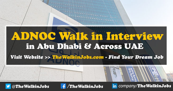 ADNOC Walk in Interview 