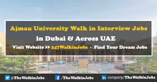 Ajman University Walk in interview