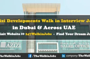 Azizi Developments Walk in Interview Jobs