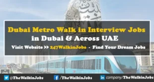 Dubai Metro Walk in Interview Jobs