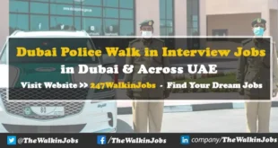 Dubai Police Walk in interview Jobs