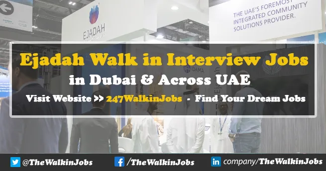 Ejadah Walk in interview Jobs 