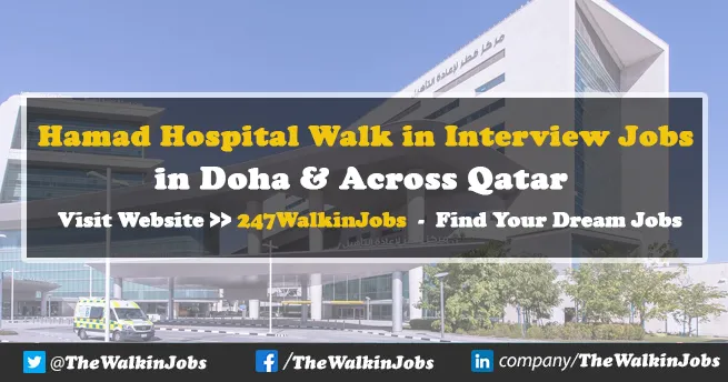 Hamad Hospital Walk in interview Jobs