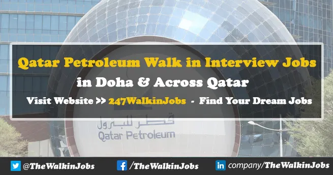 Qatar Petroleum Walk in interview Jobs