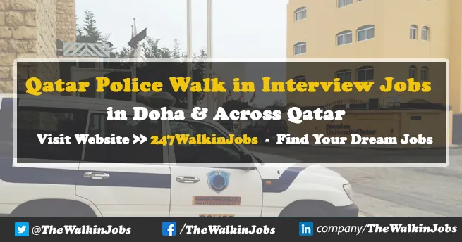 Qatar Police Walk in interview Jobs