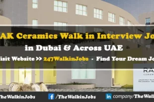 RAK Ceramics Walk in interview Jobs