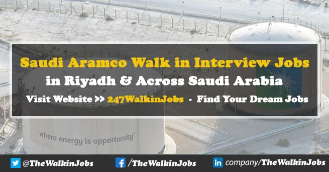 Saudi Aramco Walk in interview Jobs