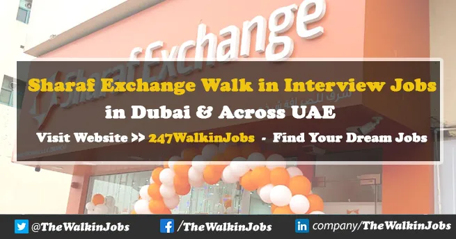 Sharaf Exchange Walk in interview Jobs