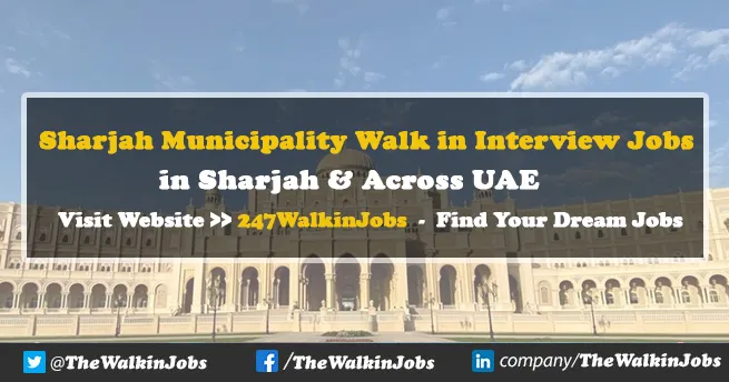 Sharjah Municipality Walk in Interview Jobs