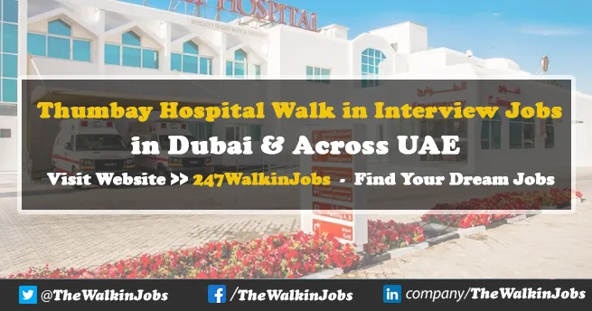 Thumbay Hospital Walk in interview